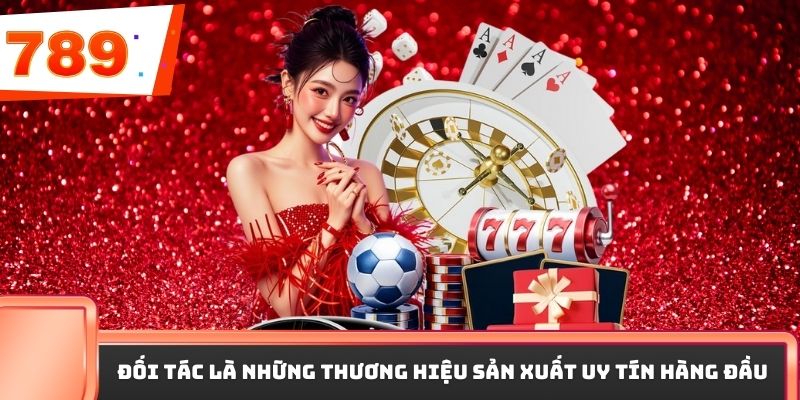 Đối tác là những thương hiệu sản xuất uy tín hàng đầu